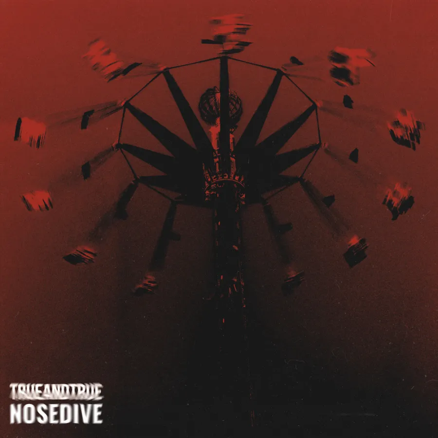 TRUEANDTRUE NOSEDIVE LP